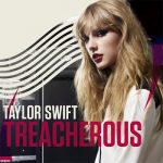 متن و ترجمه فارسی آهنگ Taylor swiftبه نام Treacherous